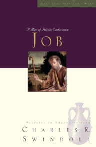 Title: Job: A Man of Heroic Endurance, Author: Charles R. Swindoll
