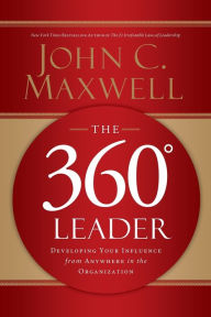 Title: The 360 Degree Leader: Developing Your Influence from Anywhere in the Organization, Author: John C. Maxwell