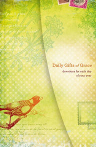 Title: Daily Gifts of Grace: Devotions for Each Day of Your Year, Author: Women of Faith
