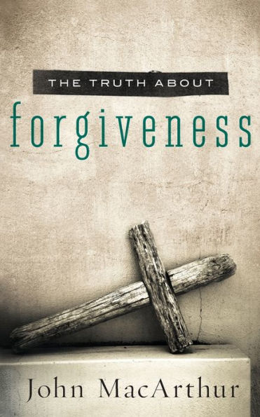 The Truth About Forgiveness