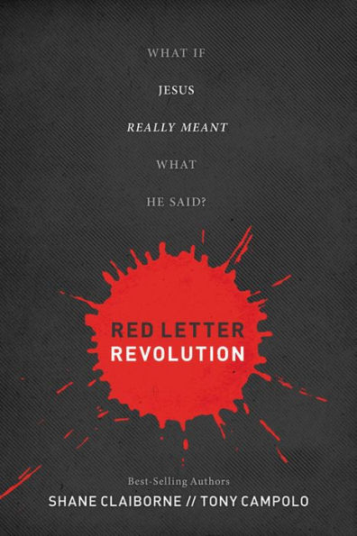 Red Letter Revolution: What If Jesus Really Meant What He Said?