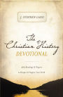 The Christian History Devotional: 365 Readings and Prayers to Deepen and Inspire Your Faith