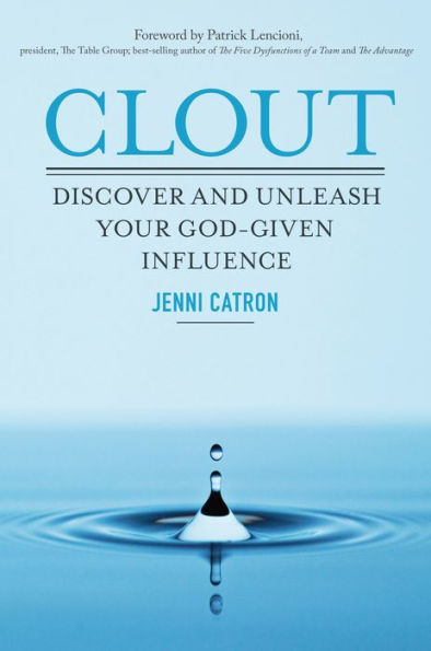 Clout: Discover and Unleash Your God-Given Influence