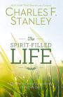 The Spirit-Filled Life: Discover the Joy of Surrendering to the Holy Spirit