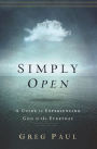 Simply Open: A Guide to Experiencing God in the Everyday