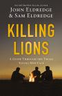 Killing Lions: A Guide Through the Trials Young Men Face