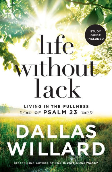 Life Without Lack: Living in the Fullness of Psalm 23