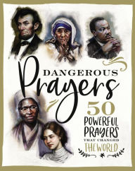 Title: Dangerous Prayers: 50 Powerful Prayers That Changed the World, Author: Susan Hill