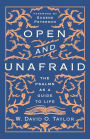 Open and Unafraid: The Psalms as a Guide to Life