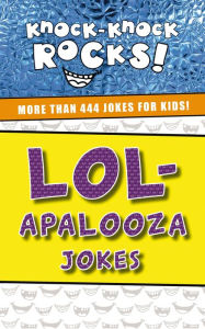 Title: LOL-apalooza Jokes: More Than 444 Jokes for Kids, Author: Thomas Nelson