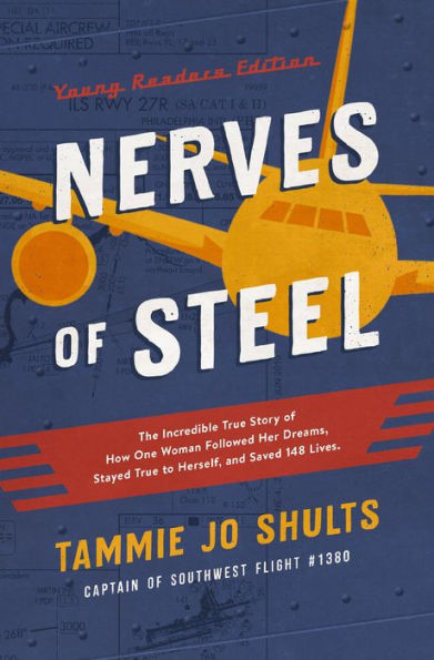 Nerves of Steel (Young Readers Edition): The Incredible True Story of How One Woman Followed Her Dreams, Stayed True to Herself, and Saved 148 Lives