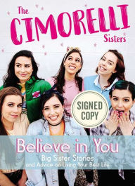 Title: Believe in You: Big Sister Stories and Advice on Living Your Best Life (Signed Book), Author: Christina Cimorelli