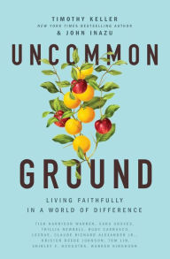 Title: Uncommon Ground: Living Faithfully in a World of Difference, Author: Timothy Keller