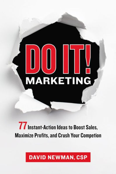 Do It! Marketing: 77 Instant-Action Ideas to Boost Sales, Maximize Profits, and Crush Your Competition