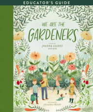 Title: We Are the Gardeners Educator's Guide, Author: Joanna Gaines