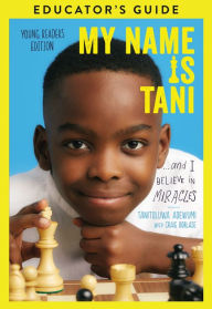 Title: My Name Is Tani Young Readers Edition Educator's Guide, Author: Tanitoluwa Adewumi