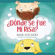 Title: ¿Dónde se fue mi risa?, Author: Max Lucado