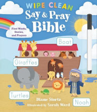 Title: Say and Pray Bible Wipe Clean: First Words, Stories, and Prayers, Author: Diane M. Stortz