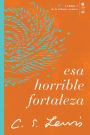 Esa horrible fortaleza: Libro 3 de La trilogía cósmica