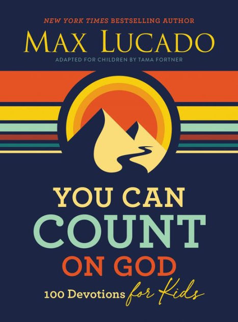 100　God:　for　Lucado,　Kids　You　Max　Can　Hardcover　Devotions　Count　on　Noble®　by　Barnes
