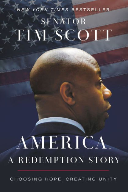 America, A Redemption Story: Choosing Hope, Creating Unity By Tim Scott ...