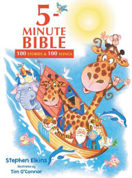 Title: 5-Minute Bible: 100 Stories and 100 Songs, Author: Stephen Elkins