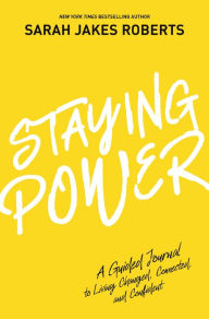 Title: Staying Power: A Guided Journal to Living Changed, Connected, and Confident (A Power Moves Experience), Author: Sarah Jakes Roberts