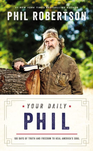 Your Daily Phil: 100 Days of Truth and Freedom to Heal America's Soul (A 100-Day Devotional)