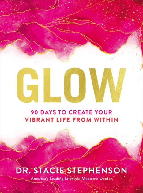 Vibrant: A Groundbreaking Program to Get Energized, Own Your Health, and  Glow by Stacie Stephenson