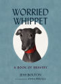 Worried Whippet: A Book of Bravery - For Kids (and Adults) Struggling with Anxiety
