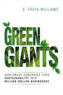 Green Giants: How Smart Companies Turn Sustainability into Billion-Dollar Businesses