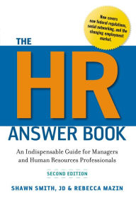 Title: The HR Answer Book: An Indispensable Guide for Managers and Human Resources Professionals, Author: Scotty Smith