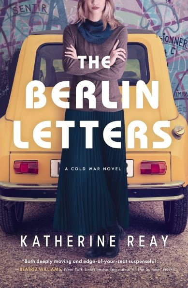 The Berlin Letters: A Cold War Novel by Katherine Reay, Paperback