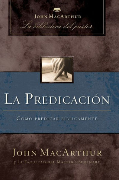 La predicación: Cómo predicar bíblicamente