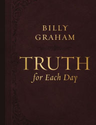 Title: Truth for Each Day, Large Text Leathersoft: A 365-Day Devotional, Author: Billy Graham