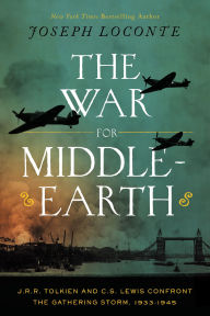 Title: The War for Middle-earth: J.R.R. Tolkien and C.S. Lewis Confront the Gathering Storm, 1933-1945 (The Perfect Christmas Gift for Tolkien and Lewis Fans), Author: Joseph Loconte