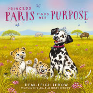 Title: Princess Paris Finds Her Purpose, Author: Demi-Leigh Tebow