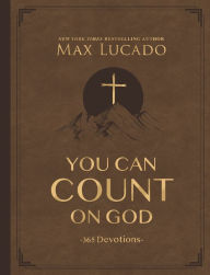 Title: You Can Count on God, Large Text Leathersoft: 365 Devotions, Author: Max Lucado