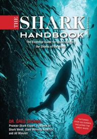 Title: The Shark Handbook: Third Edition: The Essential Guide for Understanding the Sharks of the World (Shark Week Author, Ocean Biology Books, Great White Shark, Aquatic History, Science and Nature Books, Gifts for Shark Fans), Author: Greg Skomal