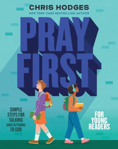 Pray First for Young Readers: Simple Steps for Talking (and Listening) to God