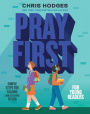 Pray First for Young Readers: Simple Steps for Talking (and Listening) to God
