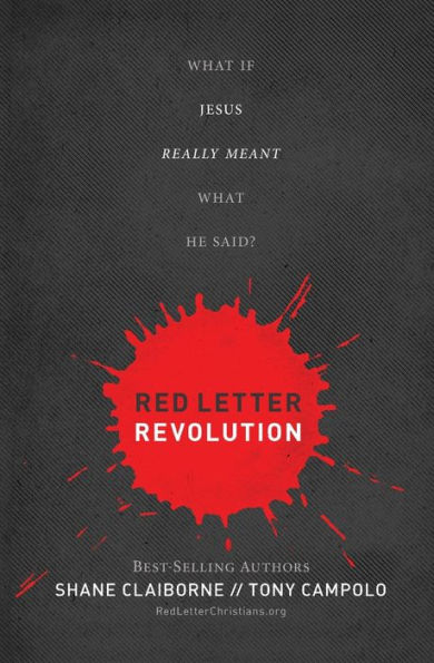 Red Letter Revolution : What If Jesus Really Meant What He Said?