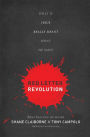 Red Letter Revolution : What If Jesus Really Meant What He Said?