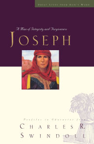 Title: Great Lives: Joseph: A Man of Integrity and Forgiveness, Author: Charles R. Swindoll