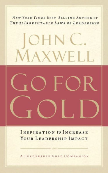 Go for Gold: Inspiration to Increase Your Leadership Impact