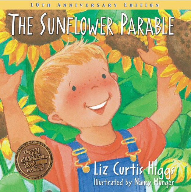 The Sunflower Parable: Special 10th Anniversary Edition by Liz Curtis