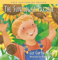 Title: The Sunflower Parable: Special 10th Anniversary Edition, Author: Liz Curtis Higgs