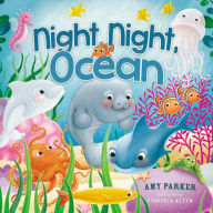 Title: Night Night, Ocean, Author: Amy Parker