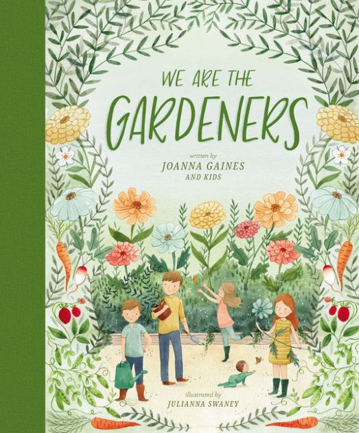 We Are The Gardeners By Joanna Gaines Julianna Swaney