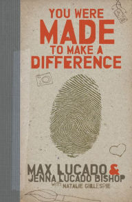 Title: You Were Made to Make a Difference, Author: Max Lucado